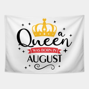 A Queen was Born in August T-Shirt Tapestry