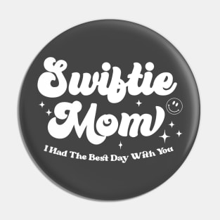 Swiftie Mom I Had The Best Day With You Funny Mothers Day Pin