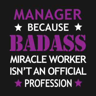 Manager Badass Cool Gift - Funny Job Present T-Shirt