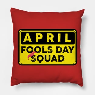 Funny April Fool's day squad Pillow