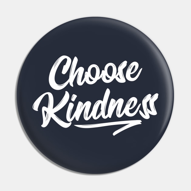 Choose Kindness T-Shirt - Uplifting Positive Quote Pin by RedYolk