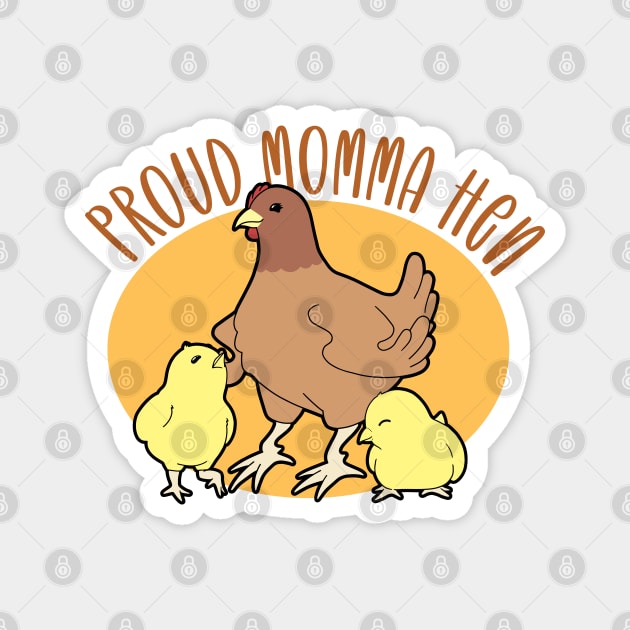 Proud Momma Hen Magnet by The Kitten Gallery