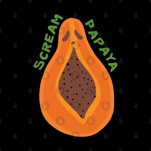 Scream Papaya by KewaleeTee