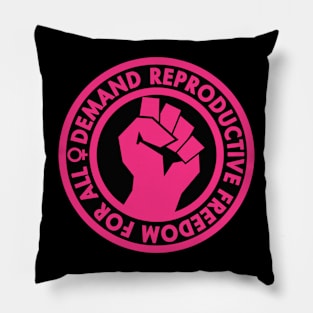 Demand Reproductive Freedom - Raised Clenched Fist - hot pink Pillow