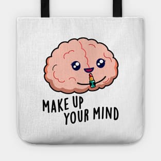 Make Up Your Mind Cute Brain PUn Tote