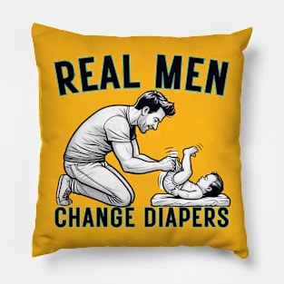 Real Men Change Diapers Manly Father Clever Pillow