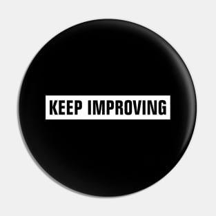 Keep Improving - White Rectangle Pin