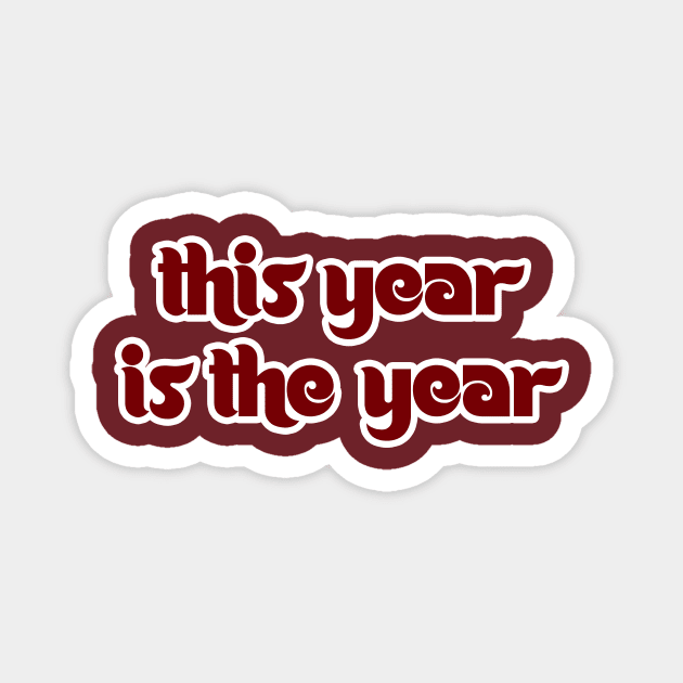This Year is The Year Magnet by JPiC Designs
