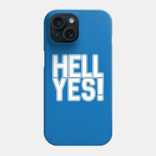 HELL YES!, Scottish Independence White and Saltire Blue Text Slogan Phone Case
