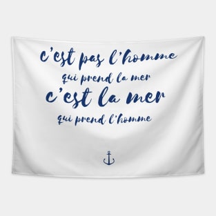 Renaud - it's not the man who takes the sea, it's the sea that takes the man Tapestry