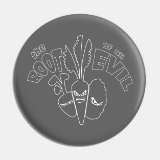 The Root of All Evil Pin