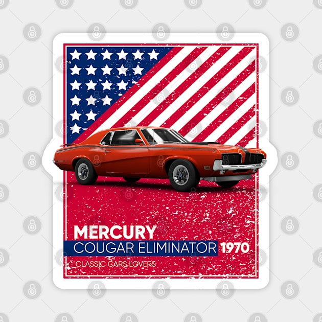 Classic Car Mercury Cougar Eliminator 1970 Magnet by cecatto1994