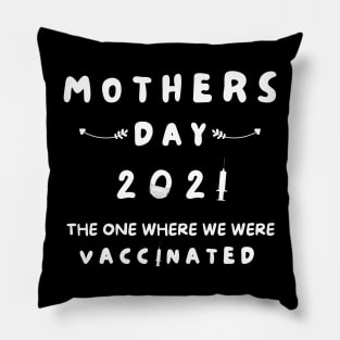 MOTHERS DAY 2021 VACCINATED QUOTES Pillow