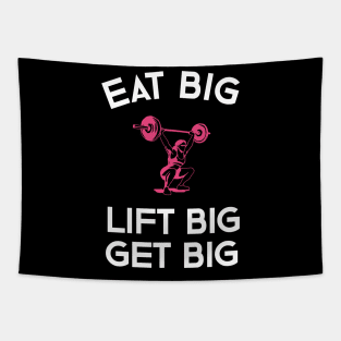 Eat Big Lift Big Get Big Tapestry