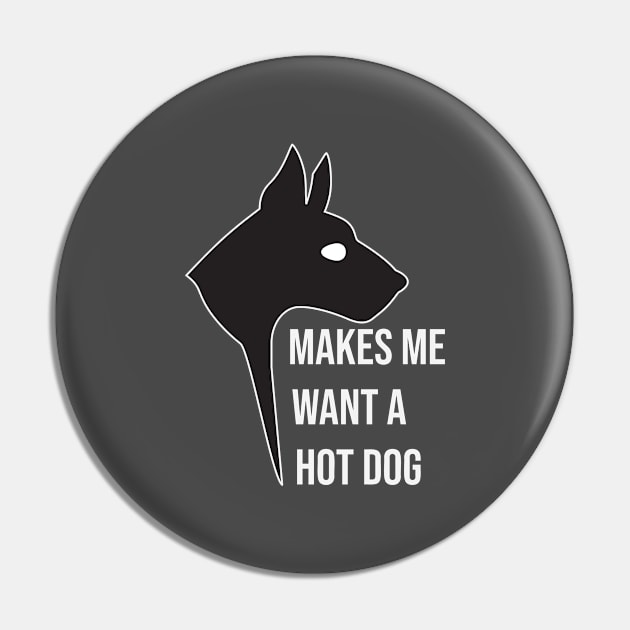 makes me want a hot dog Pin by Aminov-Store