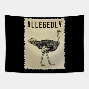 Allegedly Ostrich T-Shirt - Retro Bird Flightless Gift Tee Tapestry