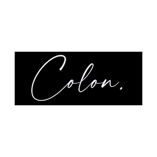 Colon Name, Colon Birthday T-Shirt