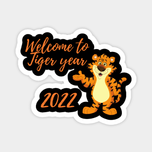 Welcome to Tiger year 2022 Magnet