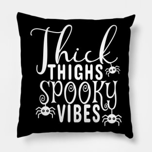 Thick Thighs Spooky Vibes, Spooky Season, Halloween Gift Ready to Print. Pillow