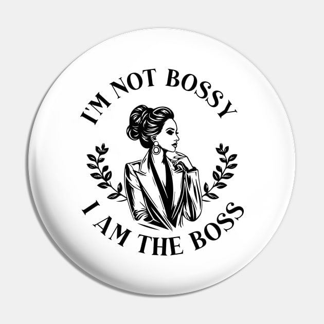 girl boss - im not bossy, I am the boss Pin by whatyouareisbeautiful