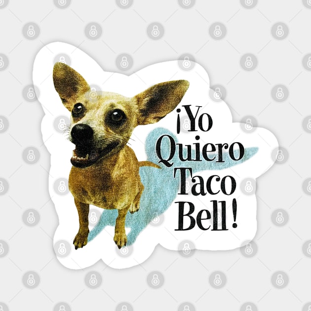 Yo Quiero Taco Bell Magnet by nicklower