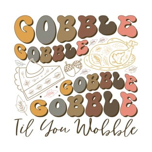 Gobble Gobble T-Shirt