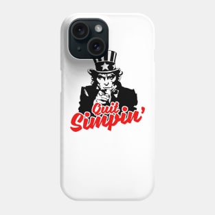 Quit Simpin' Phone Case