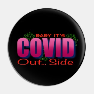 Baby it’s covid out side Pin