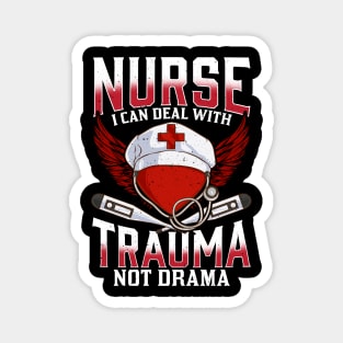 Nurse I can Deal with Trauma No Drama Gift Shirt Magnet