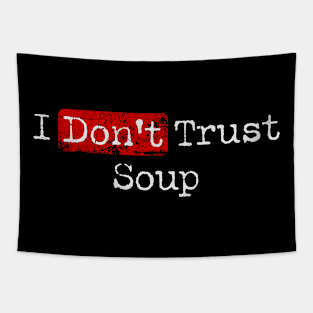 i don’t trust soup - offensive Tapestry