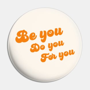 Be you do you for you Pin