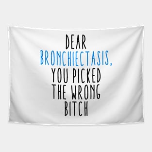 Dear Bronchiectasis You Picked The Wrong Bitch Tapestry