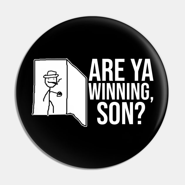 Are Ya Winning, Son? Pin by artsylab