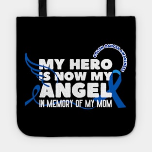 My Hero Is Now My Angel Colon Cancer Awareness Tote