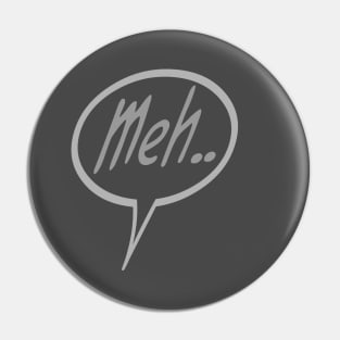 Word Balloon: “Meh” Pin