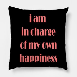 i am in charge of my own happiness Pillow