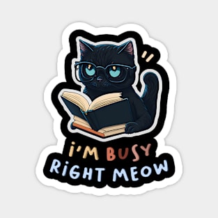 I'm Busy Right Meow! Magnet