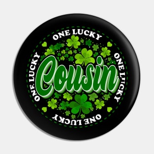 One Lucky Cousin St Patricks Day White Green Pin