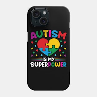 Autism Is My Superpower Phone Case