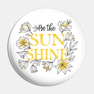 Be The SunShine Pin