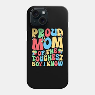 Proud mom of the toughest boy I know Phone Case