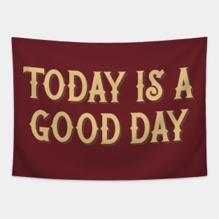 Today Is A Good Day -- Parks & Rec Quote Tapestry