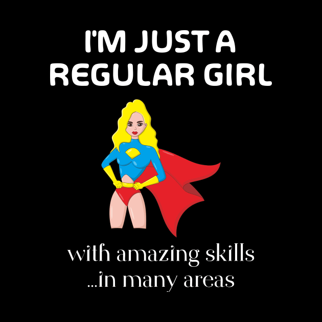 I'm Just A Regular Girl by Slap Cat Designs