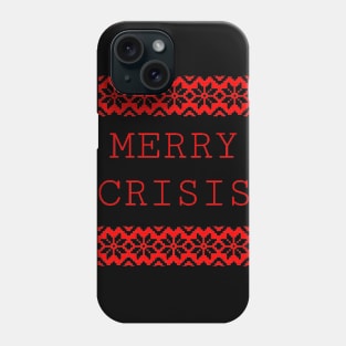 Merry Crisis Phone Case