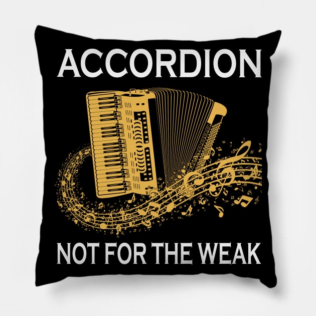 Accordion Not For The Weak Pillow by LotusTee