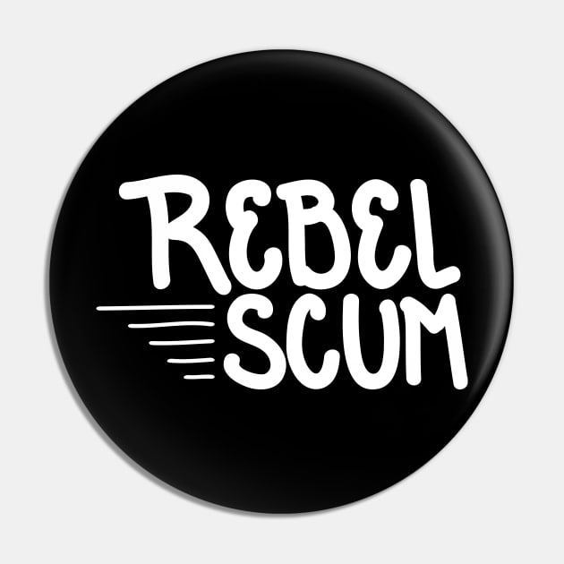 Rebel Scum Pin by TMD Creative Studio