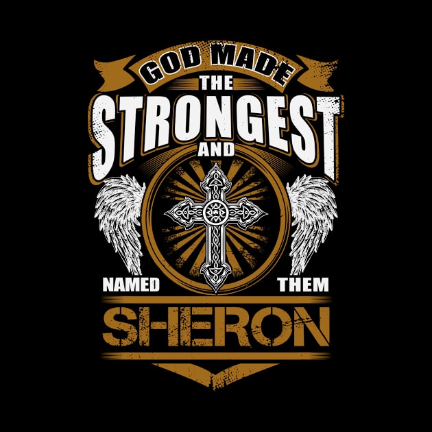 Sheron Name T Shirt - God Found Strongest And Named Them Sheron Gift Item by reelingduvet