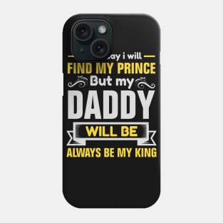 Father`s Day - Daddy is my King Phone Case