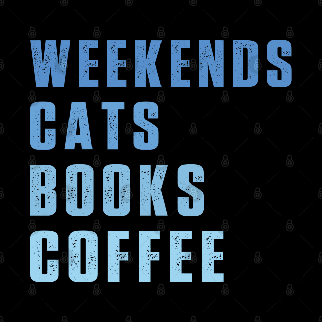 Weekend Cats Books Coffee Lover Funny Reading by Uniqueify