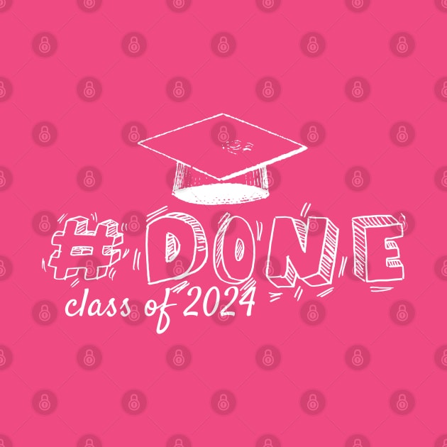 #Done, Class of 2024, Graduation design by Apparels2022